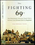 The Fighting 69th: One Remarkable National Guard Unit's Journey From Ground Zero to Baghdad