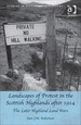 Landscapes of Protest in the Scottish Highlands After 1914: the Later Highland Land Wars