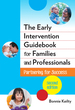 The Early Intervention Guidebook for Families and Professionals: Partnering for Success