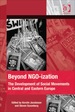 Beyond Ngo-Ization: the Development of Social Movements in Central and Eastern Europe