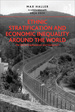 Ethnic Stratification and Economic Inequality Around the World: the End of Exploitation and Exclusion?