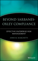 Beyond Sarbanes-Oxley Compliance: Effective Enterprise Risk Management