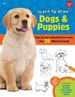 Learn to Draw Dogs & Puppies: Step-By-Step Instructions for More Than 25 Different Breeds