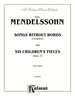 Songs Without Words (Complete) and Six Children's Pieces, Op. 72: for Advanced Piano