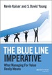 The Blue Line Imperative: What Managing for Value Really Means