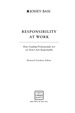 Responsibility at Work: How Leading Professionals Act (Or Don't Act) Responsibly