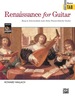Renaissance for Guitar: Masters in Tab: Easy to Intermediate Lute Solos Transcribed for Guitar