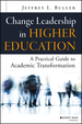 Change Leadership in Higher Education: a Practical Guide to Academic Transformation