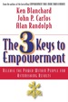 The 3 Keys to Empowerment: Release the Power Within People for Astonishing Results