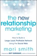 The New Relationship Marketing: How to Build a Large, Loyal, Profitable Network Using the Social Web