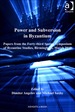 Power and Subversion in Byzantium: Papers From the 43rd Spring Symposium of Byzantine Studies, Birmingham, March 2010