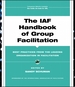 The Iaf Handbook of Group Facilitation: Best Practices From the Leading Organization in Facilitation