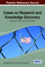 Cases on Research and Knowledge Discovery: Homeland Security Centers of Excellence
