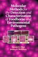 Molecular Methods for the Detection and Characterization of Foodborne and Environmental Pathogens