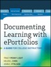 Documenting Learning With Eportfolios: a Guide for College Instructors