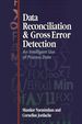 Data Reconciliation and Gross Error Detection: an Intelligent Use of Process Data