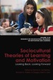 Sociocultural Theories of Learning and Motivation: Looking Back, Looking Forward