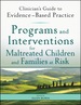 Programs and Interventions for Maltreated Children and Families at Risk: Clinician's Guide to Evidence-Based Practice
