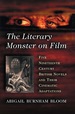 The Literary Monster on Film: Five Nineteenth Century British Novels and Their Cinematic Adaptations