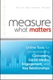 Measure What Matters: Online Tools for Understanding Customers, Social Media, Engagement, and Key Relationships