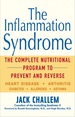 The Inflammation Syndrome: the Complete Nutritional Program to Prevent and Reverse Heart Disease, Arthritis, Diabetes, Allergies, and Asthma