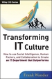 Transforming It Culture: How to Use Social Intelligence, Human Factors and Collaboration to Create an It Department That Outperforms