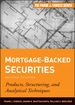 Mortgage-Backed Securities: Products, Structuring, and Analytical Techniques
