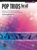 Pop Trios for All (Revised and Updated) for B-Flat Clarinet Or Bass Clarinet: Playable on Any Three Instruments Or Any Number of Instruments in Ensemble