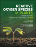 Reactive Oxygen Species in Plants: Boon Or Bane-Revisiting the Role of Ros