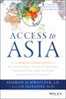 Access to Asia: Your Multicultural Guide to Building Trust, Inspiring Respect, and Creating Long-Lasting Business Relationships