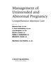 Management of Unintended and Abnormal Pregnancy: Comprehensive Abortion Care