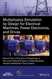 Multiphysics Simulation By Design for Electrical Machines, Power Electronics and Drives