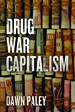 Drug War Capitalism