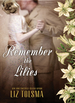 Remember the Lilies