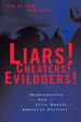 Liars! Cheaters! Evildoers!