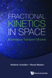 Fractional Kinetics in Space: Anomalous Transport Models