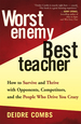 Worst Enemy, Best Teacher