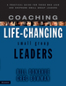 Coaching Life-Changing Small Group Leaders