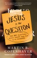 Jesus is the Question