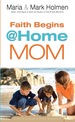 Faith Begins @ Home Mom