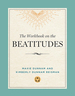 The Workbook on the Beatitudes