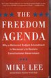 The Freedom Agenda: Why a Balanced Budget Amendment is Necessary to Restore Constitutional Government