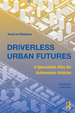 Driverless Urban Futures