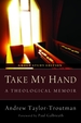 Take My Hand: a Theological Memoir