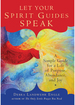 Let Your Spirit Guides Speak