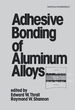 Adhesive Bonding of Aluminum Alloys