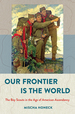 Our Frontier is the World