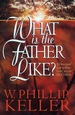 What is the Father Like?