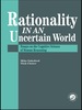 Rationality in an Uncertain World