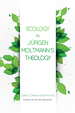 Ecology in Jurgen Moltmann's Theology